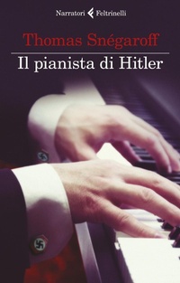 Abbildung von: Il pianista di Hitler - I narratori;Feltrinelli