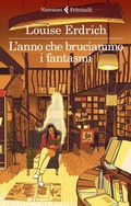Cover: L' anno che bruciammo i fantasmi - I narratori;Feltrinelli
