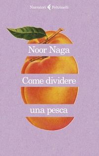 Abbildung von: Come dividere una pesca - I narratori;Feltrinelli