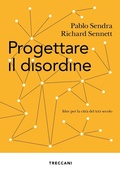 Cover: Progettare il disordine. Idee per la citt&agrave; del XXI secolo - Visioni;Treccani