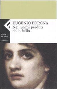 Abbildung von: Nei luoghi perduti della follia - Campi del sapere;Feltrinelli