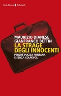 Cover: La strage degli innocenti. Perch&eacute; Piazza Fontana &egrave; senza colpevoli - Serie bianca;Feltrinelli