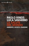 Cover: La salute del mondo. Ambiente, societ&agrave;, pandemie - Serie bianca;Feltrinelli