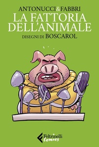 Abbildung von: La fattoria dell'animale - Feltrinelli Comics;Feltrinelli