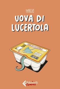 Abbildung von: Uova di lucertola - Feltrinelli Comics;Feltrinelli