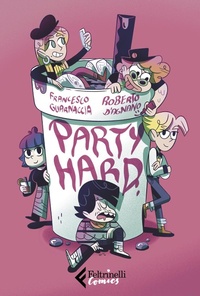 Abbildung von: Party hard - Feltrinelli Comics;Feltrinelli