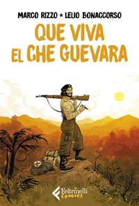 Abbildung von: Que viva el Che Guevara - Feltrinelli Comics;Feltrinelli