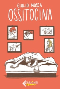 Abbildung von: Ossitocina - Feltrinelli Comics;Feltrinelli