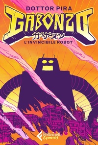 Abbildung von: Gabonzo, l'invincibile robot - Feltrinelli Comics;Feltrinelli