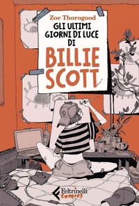 Abbildung von: Gli ultimi giorni di luce di Billie Scott - Feltrinelli Comics;Feltrinelli