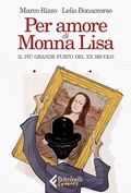 Cover: Per amore di Monna Lisa. Il pi&ugrave; grande furto del XX secolo - Feltrinelli Comics;Feltrinelli