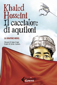 Abbildung von: Il cacciatore di aquiloni. La graphic novel - Feltrinelli Comics;Feltrinelli