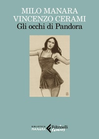 Abbildung von: Gli occhi di Pandora - Feltrinelli Comics. Biblioteca Manara;Feltrinelli