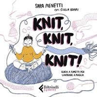Abbildung von: Knit, knit, knit! Guida a fumetti per lavorare a maglia - Feltrinelli Comics;Feltrinelli