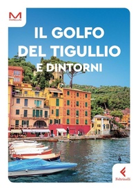 Abbildung von: Il golfo del Tigullio e dintorni - Morellini;Feltrinelli