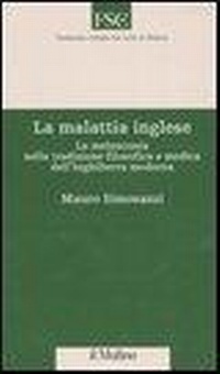 Abbildung von: La malattia inglese. La melanconia nella tradizione filosofica e medica dell'Inghilterra moderna - Studi per le scienze della cultura;Il Mulino