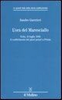 Abbildung von: L' ora del Maresciallo. Vichy, 10 luglio 1940: il conferimento dei pieni poteri a Pétain - Le grandi date della storia costituzional;Il Mulino