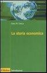 Abbildung von: La storia economica - Introduzioni. Storia;Il Mulino