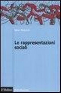 Abbildung von: Le rappresentazioni sociali - Introduzioni. Psicologia;Il Mulino