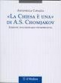 Abbildung von: «La Chiesa è una» di A. S. Chomjakov. Edizione documentario-interpretativa. Testo russo a fronte - Testi e ricerche di scienze relig. N.S.;Il Mulino