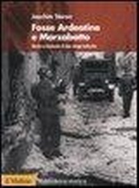 Abbildung von: Fosse Ardeatine e Marzabotto. Storia e memoria di due stragi tedesche - Biblioteca storica;Il Mulino