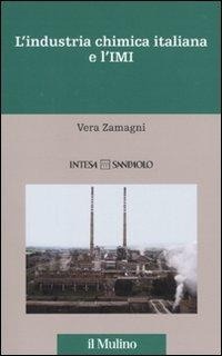 Abbildung von: L' industria chimica italiana e l'IMI. 1951-1983 - Storia dell'Ist. Mobiliare Italiano;Il Mulino