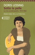 Cover: Sotto la pelle. La mia autobiografia (1919-1962) - Universale economica;Feltrinelli