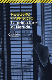 Abbildung von: La prima luce di Neruda - Universale economica;Feltrinelli