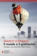 Cover: Il maiale e il grattacielo. Chicago: una storia del nostro futuro - Universale economica. Saggi;Feltrinelli