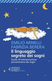Abbildung von: Il linguaggio segreto dei sogni. Guida all'interpretazione psicosomatica dei sogni - Universale economica. Saggi;Feltrinelli