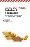 Cover: Pachidermi e pappagalli. Tutte le bufale sull'economia a cui continuiamo a credere - Universale economica. Saggi;Feltrinelli