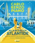 Cover: Alla ricerca di Atlantide. Viaggio nell'architettura per ragazzi sognatori - Universale economica. Ragazzi;Feltrinelli