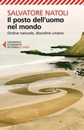 Cover: Il posto dell'uomo nel mondo. Ordine naturale, disordine umano - Universale economica. Saggi;Feltrinelli