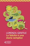 Cover: La felicit&agrave; &egrave; una storia semplice - Universale economica;Feltrinelli