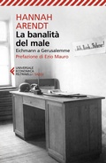 Cover: La banalit&agrave; del male. Eichmann a Gerusalemme - Universale economica. Saggi;Feltrinelli