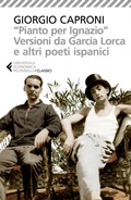 Cover: &laquo;Pianto per Ignazio&raquo;. Versioni da Garc&iacute;a Lorca e altri poeti ispanici - Universale economica. I classici;Feltrinelli