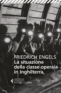 Abbildung von: La situazione della classe operaia in Inghilterra - Universale economica. I classici;Feltrinelli