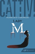 Cover: Cattivi. Lady M. - Up Feltrinelli;Feltrinelli