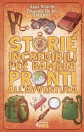 Cover: Storie incredibili per bambini pronti all'avventura - Feltrinelli kids;Feltrinelli