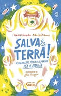 Cover: Salva la Terra! Il tardigrado, piccolo supereroe per il pianeta - Feltrinelli Kids. Saggistica narrata;Feltrinelli