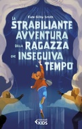 Cover: La strabiliante avventura della ragazza che inseguiva il tempo - Feltrinelli kids;Feltrinelli