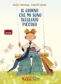 Cover: Il giorno che mi sono svegliato piccolo - Feltrinelli kids. I bruchi;Feltrinelli