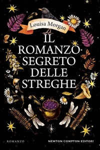 Abbildung von: Il romanzo segreto delle streghe - Nuova narrativa Newton;Newton Compton Editori
