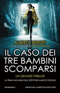 Cover: Il caso dei tre bambini scomparsi. La prima indagine dell'ispettore Marco Pioggia - Nuova narrativa Newton;Newton Compton Editori