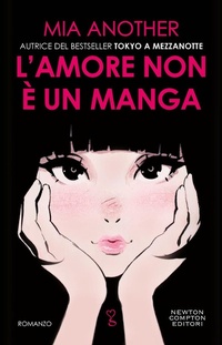 Abbildung von: L' amore non è un manga - Anagramma;Newton Compton Editori