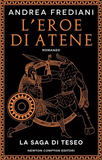 Abbildung von: L' eroe di Atene. La saga di Teseo - Nuova narrativa Newton;Newton Compton Editori