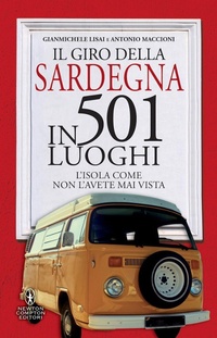 Abbildung von: Il giro della Sardegna in 501 luoghi. L'isola come non l'avete mai vista - Grandi manuali Newton;Newton Compton Editori