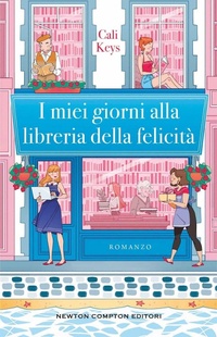 Abbildung von: I miei giorni alla libreria della felicità - Anagramma;Newton Compton Editori