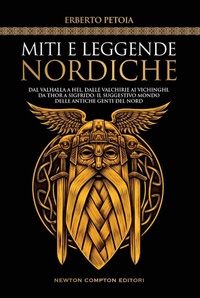 Abbildung von: Miti e leggende nordiche. Dal Valhalla a Hel, dalle valchirie ai vichinghi, da Thor a Sigfrido: il suggestivo mondo delle antiche genti del Nord - Grandi manuali Newton;Newton Compton Editori