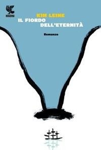Abbildung von: Il fiordo dell'eternità - Narratori della Fenice;Guanda